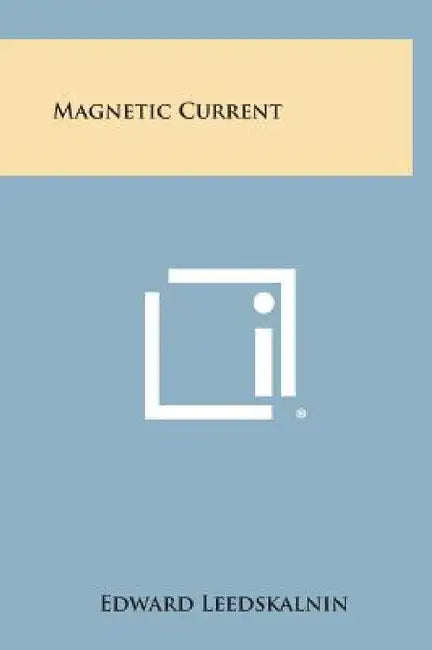 Magnetic Current by Edward Leedskalnin