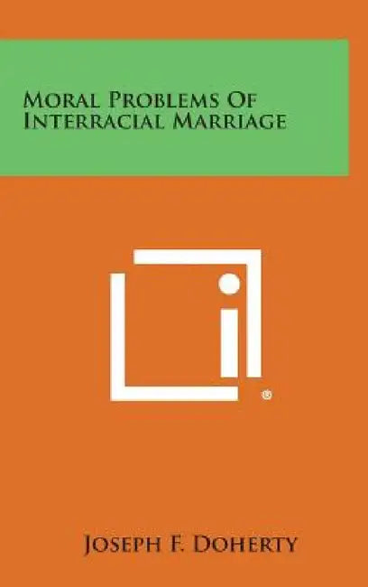 Moral Problems of Interracial Marriage by Joseph F. Doherty
