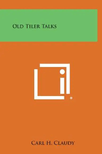 Old Tiler Talks by Carl H. Claudy