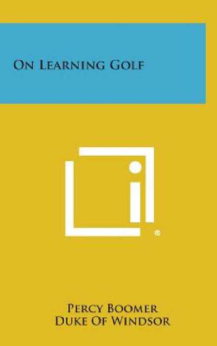 On Learning Golf by Percy Boomer, Duke Of Windsor