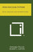 Our Nuclear Future: Facts, Dangers and Opportunities by Edward Teller, Albert L. Latter