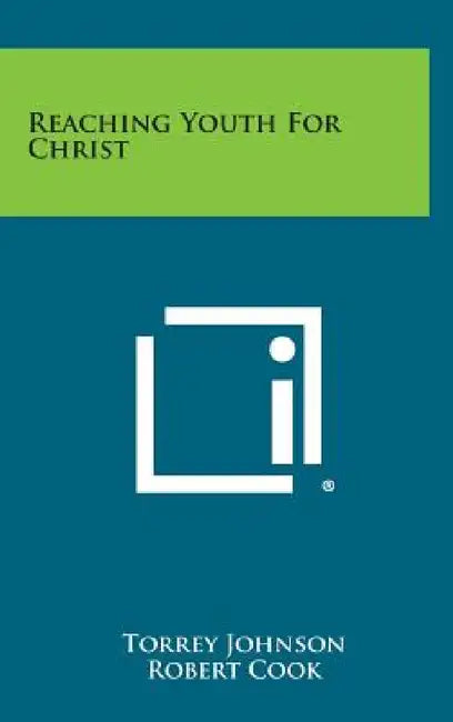 Reaching Youth for Christ by Torrey Johnson, Robert Cook
