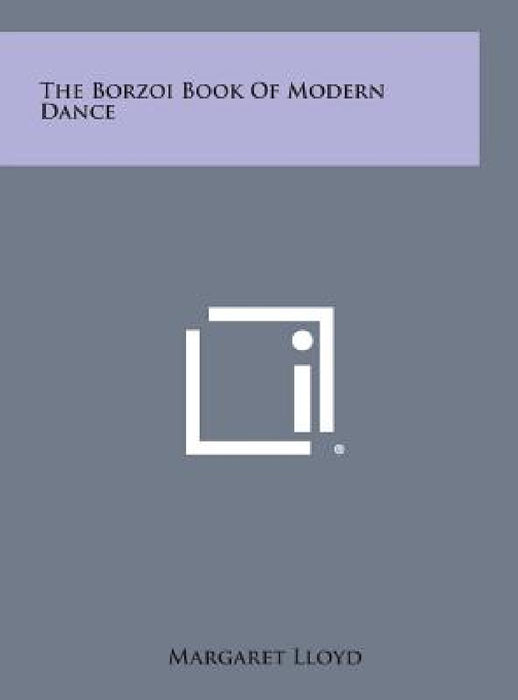 The Borzoi Book of Modern Dance by Margaret Lloyd