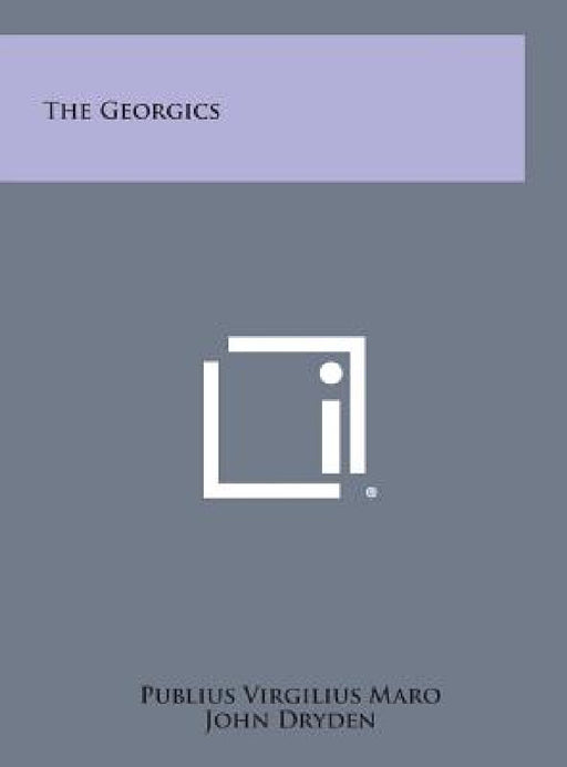 The Georgics by Publius Virgilius Maro, John Dryden