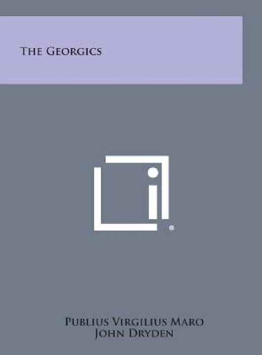 The Georgics by Publius Virgilius Maro, John Dryden