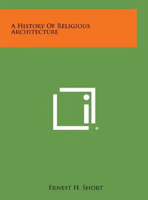 A History of Religious Architecture by Ernest H. Short