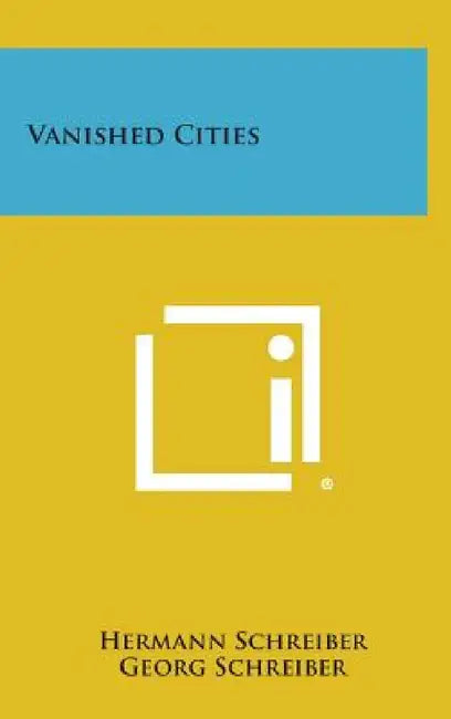 Vanished Cities by Hermann Schreiber, Georg Schreiber