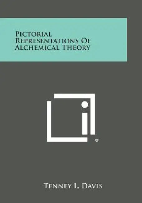 Pictorial Representations of Alchemical Theory by Tenney L. Davis