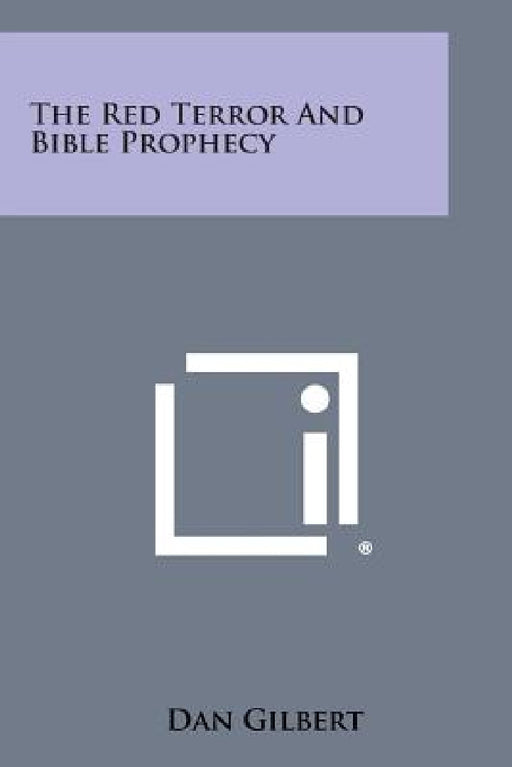 The Red Terror and Bible Prophecy by Dan Gilbert