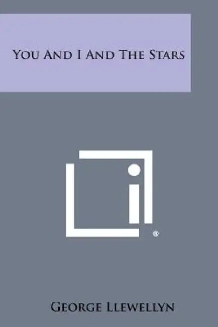 You and I and the Stars by George Llewellyn