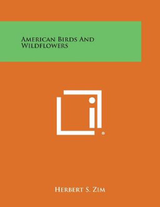American Birds and Wildflowers by Herbert S. Zim