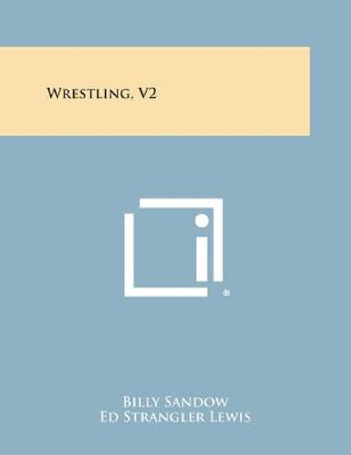 Wrestling, V2 by Billy Sandow, Ed Strangler Lewis