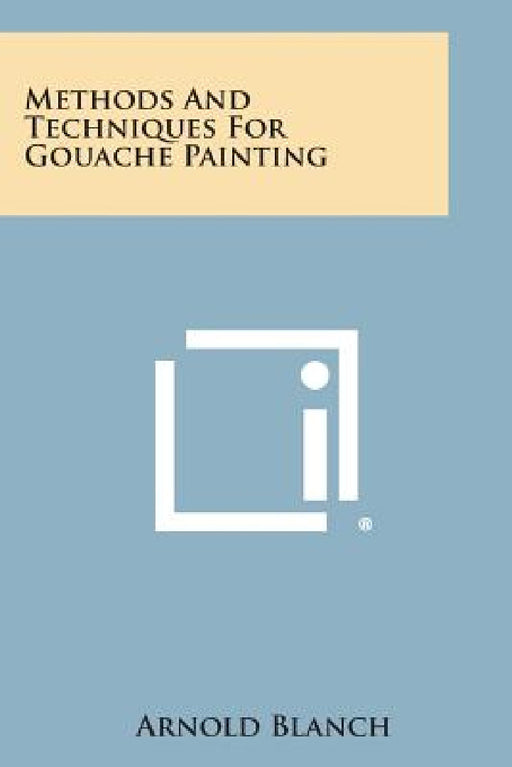 Methods and Techniques for Gouache Painting by Arnold Blanch