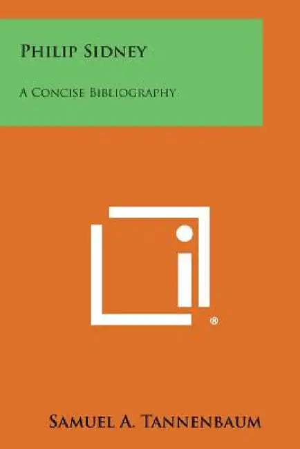 Philip Sidney: A Concise Bibliography by Samuel A. Tannenbaum