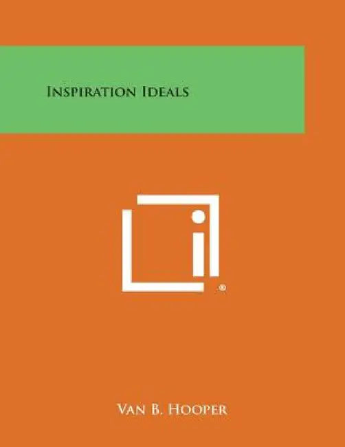 Inspiration Ideals by Van B. Hooper