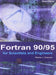 Fortran 90/95 for Scientists & Engineers, 2e by Chapman