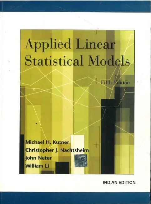 Applied Linear Statistical Models, 5e by Kutner