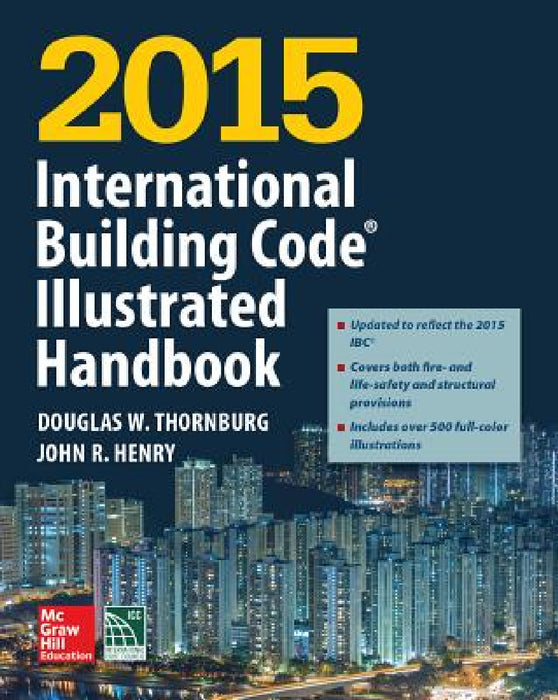 2015 International Building Code Illustrated Handbook by International Code Council, Douglas W. Thornburg, John R. Henry
