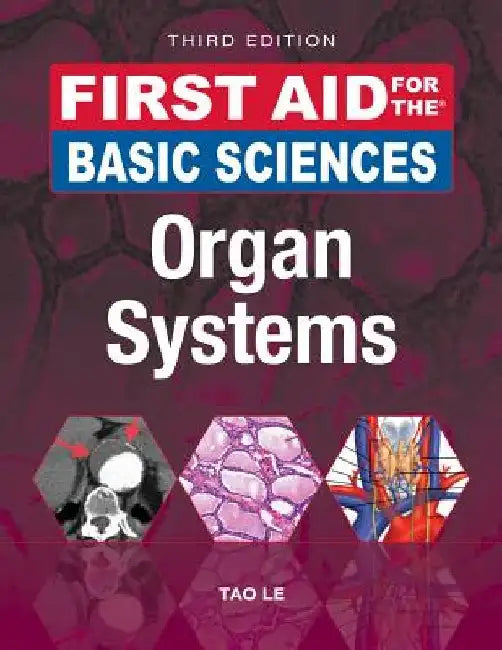 First Aid for the Basic Sciences: Organ Systems, Third Edition by Tao Le
