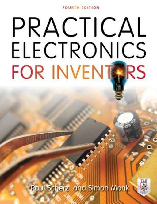 Practical Electronics for Inventors by Paul Scherz