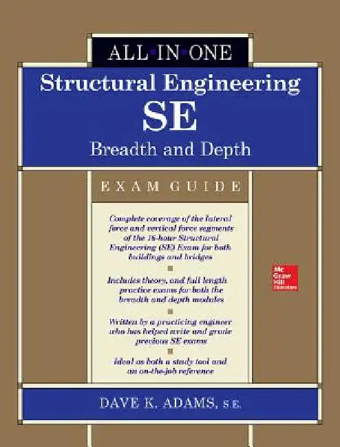 Structural Engineering Se All-In-One Exam Guide: Breadth and Depth by Dave Adams