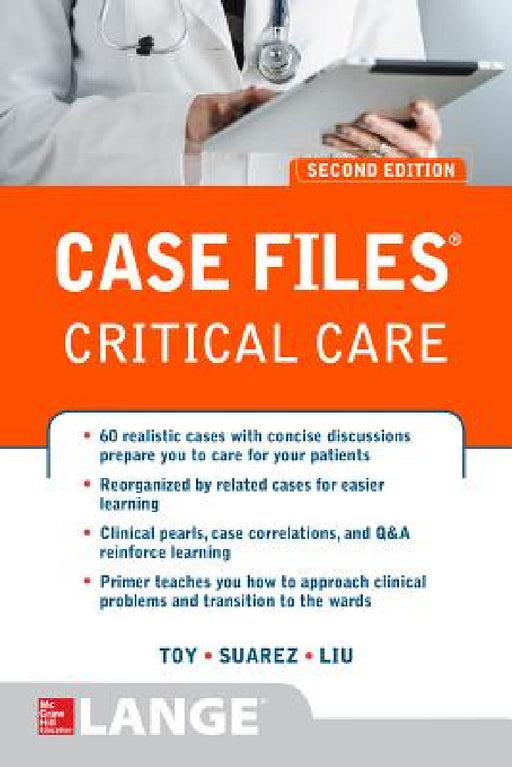 Case Files Critical Care, Second Edition by Eugene C. Toy, Terrence H. Liu, Manuel Suarez