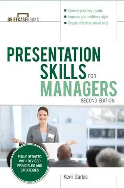 Presentation Skills for Managers by Kerri Garbis