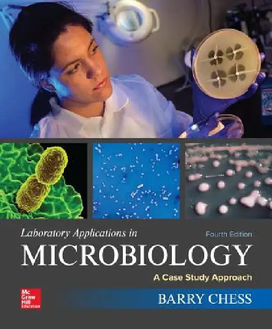 Laboratory Applications in Microbiology: A Case Study Approach by Barry Chess