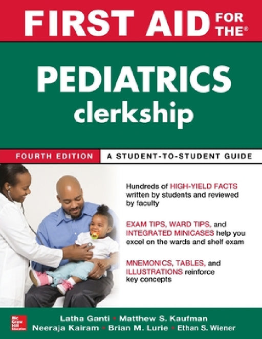 First Aid for the Pediatrics Clerkship, Fourth Edition by Latha Ganti, Matthew Kaufman