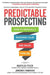 Predictable Prospecting: How to Radically Increase Your B2B Sales Pipeline by Marylou Tyler