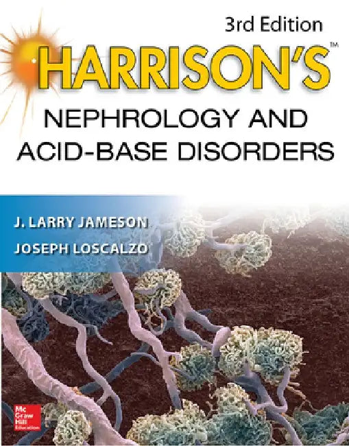 Harrison's Nephrology and Acid-Base Disorders, 3e by J. Larry Jameson