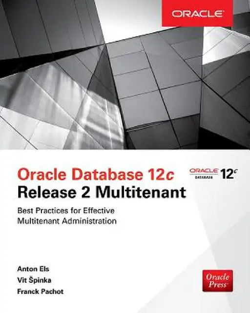 Oracle Database 12c Release 2 Multitenant by Anton Els