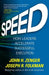 Speed: How Leaders Accelerate Successful Execution by John H. Zenger