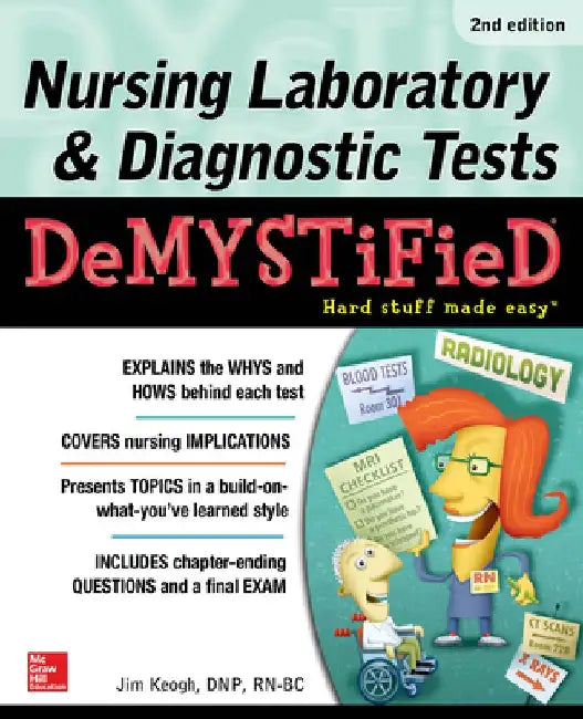 Nursing Laboratory & Diagnostic Tests Demystified, Second Edition by Jim Keogh