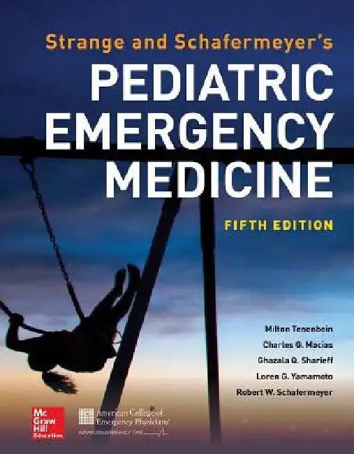 Strange and Schafermeyer's Pediatric Emergency Medicine, Fifth Edition by Schafermeyer, Robert W.