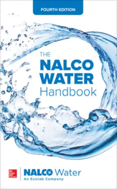 The NALCO Water Handbook, Fourth Edition by An Ecolab Company Nalco Water