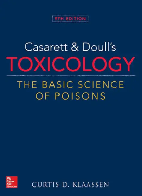 Casarett & Doulls Toxicology the Basic Science of Poisons 9/E by Curtis D. Klaassen