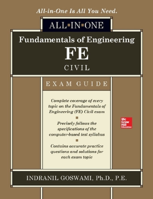 Fundamentals of Engineering Fe Civil All-In-One Exam Guide by Indranil Goswami