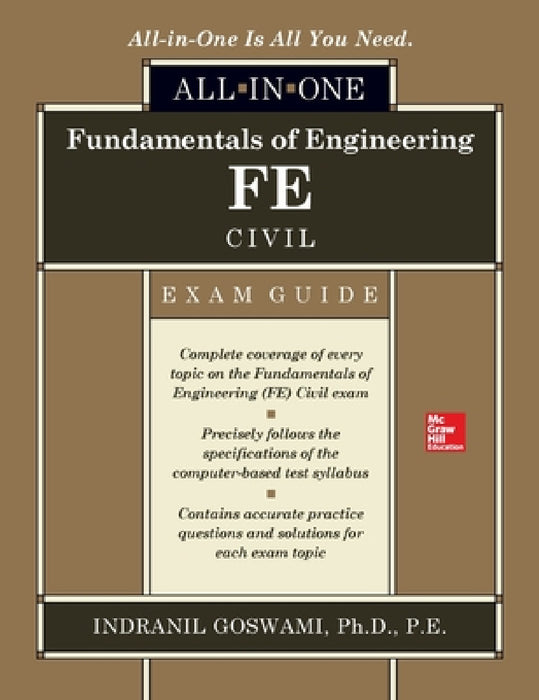 Fundamentals of Engineering Fe Civil All-In-One Exam Guide by Indranil Goswami