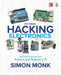 Hacking Electronics: Learning Electronics with Arduino and Raspberry Pi, Second Edition by Simon Monk