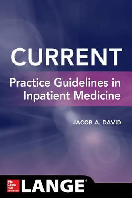 Current Practice Guidelines in Inpatient Medicine (9781260012224) by ...