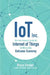 IoT Inc: How Your Company Can Use the Internet of Things to Win in the Outcome Economy by Bruce Sinclair