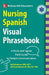 McGraw-Hill Education's Nursing Spanish Visual Phrasebook PB by Neil Bobenhouse