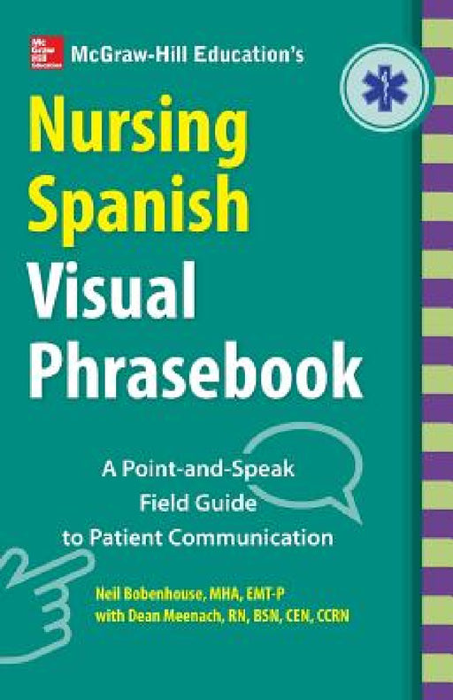McGraw-Hill Education's Nursing Spanish Visual Phrasebook PB by Neil Bobenhouse