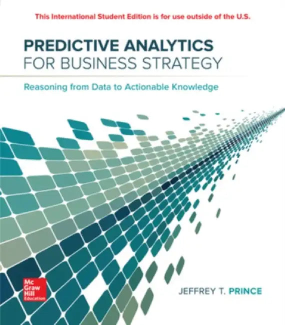 ISE Predictive Analytics for Business Strategy by Jeff Prince