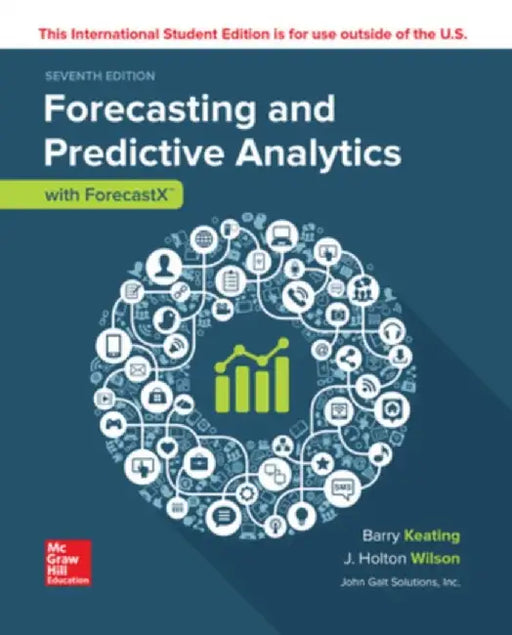 ISE Forecasting and Predictive Analytics with Forecast X (TM) by Barry Keating