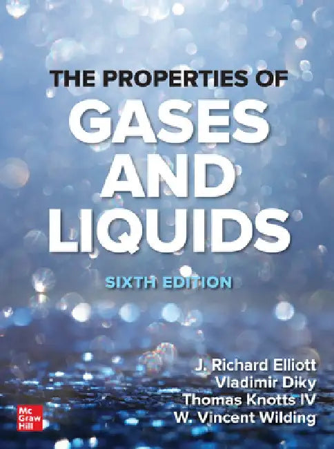 The Properties of Gases and Liquids Sixth Edition by J. Richard Elliott