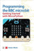 Programming the BBC Micro: Bit: Getting Started with Micropython by Simon Monk