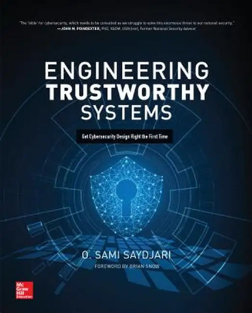 Engineering Trustworthy Systems: Get Cybersecurity Design Right the First Time by O. Sami Saydjari