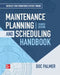 Maintenance Planning and Scheduling Handbook, 4th Edition by Palmer Richard (Doc) D.